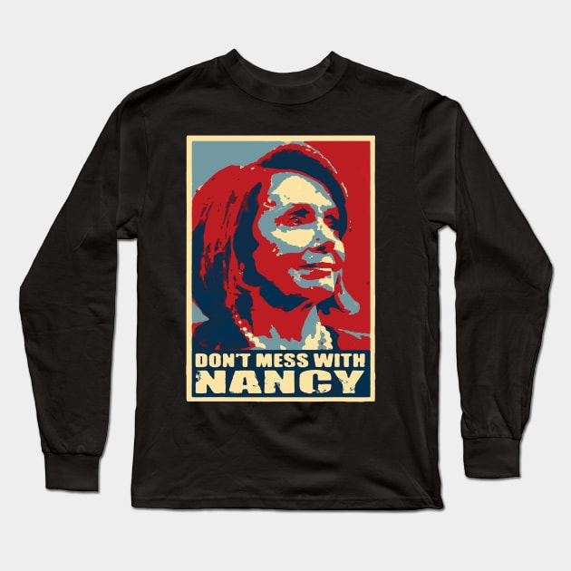 Don't Mess With Nancy Long Sleeve T-Shirt by psanchez